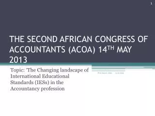 THE SECOND AFRICAN CONGRESS OF ACCOUNTANTS (ACOA) 14 TH MAY 2013