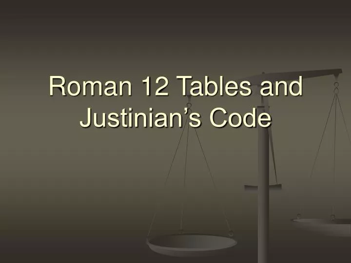 roman 12 tables and justinian s code