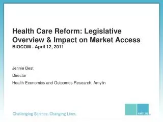 Health Care Reform: Legislative Overview &amp; Impact on Market Access BIOCOM - April 12, 2011