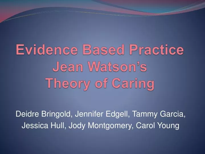 evidence based practice jean watson s theory of caring