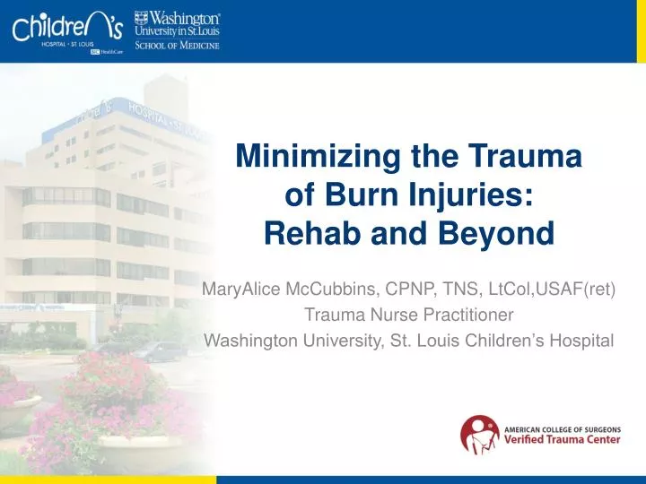 minimizing the trauma of burn injuries rehab and beyond