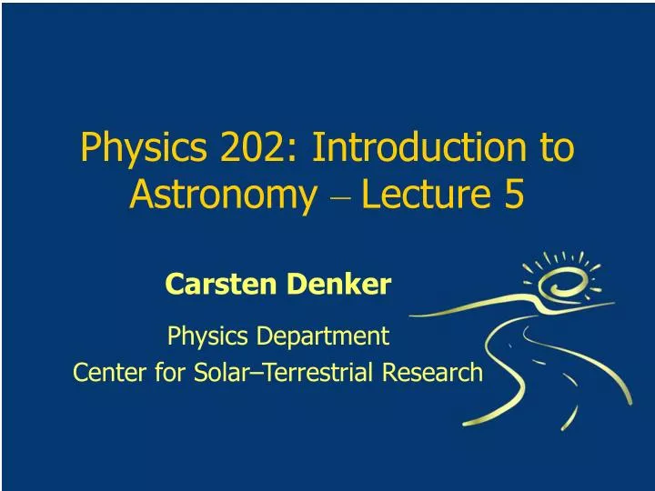 physics 202 introduction to astronomy lecture 5