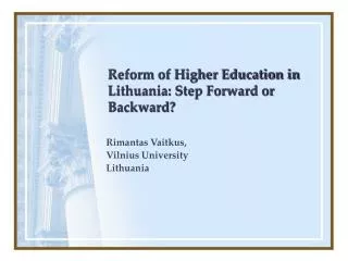 Reform of Higher Education in Lithuania: Step Forward or Backward?