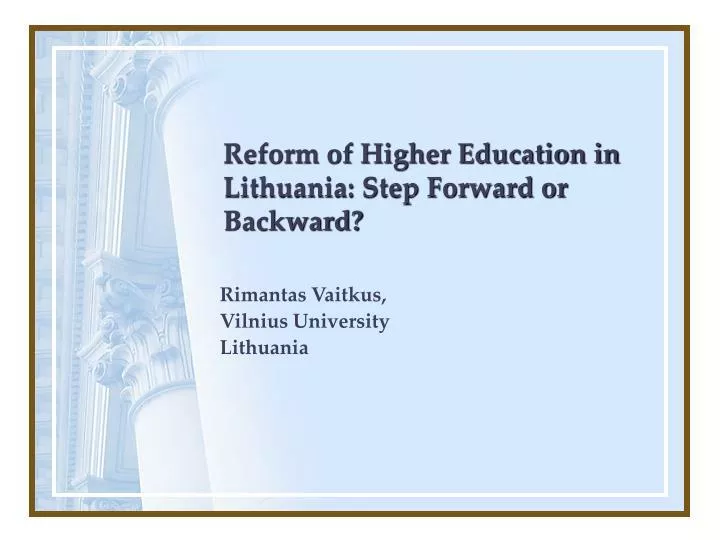 reform of higher education in lithuania step forward or backward