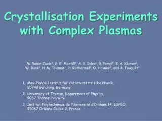 Crystallisation Experiments with Complex Plasmas