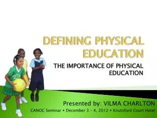 DEFINING PHYSICAL EDUCATION