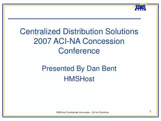 Centralized Distribution Solutions 2007 ACI-NA Concession Conference