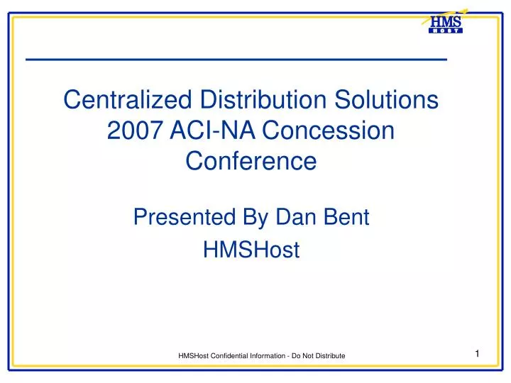 centralized distribution solutions 2007 aci na concession conference
