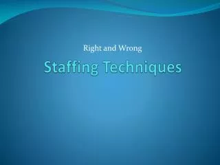Staffing Techniques
