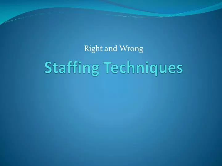 staffing techniques