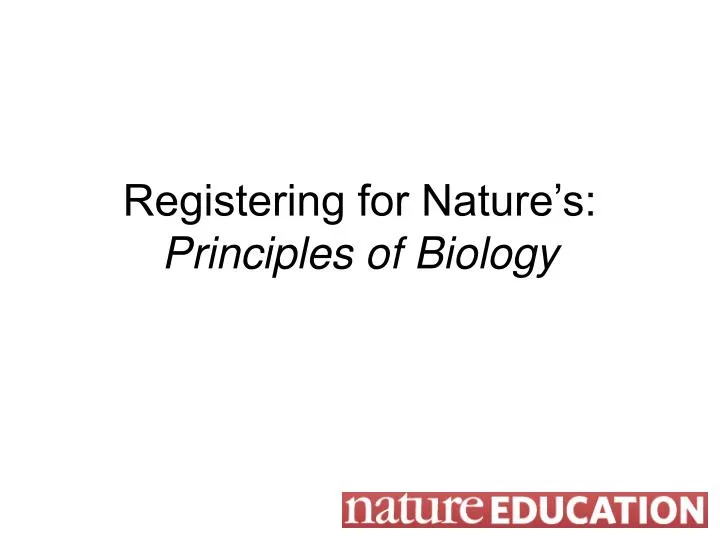 registering for nature s principles of biology