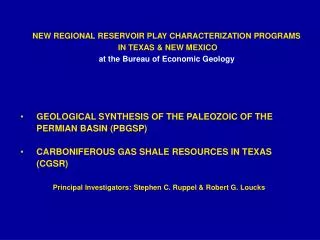 NEW REGIONAL RESERVOIR PLAY CHARACTERIZATION PROGRAMS IN TEXAS &amp; NEW MEXICO