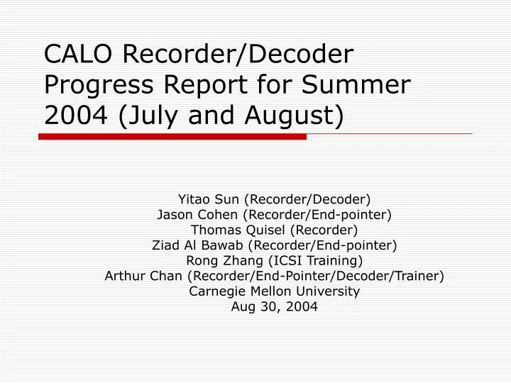 calo recorder decoder progress report for summer 2004 july and august