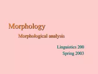 Morphology Morphological analysis