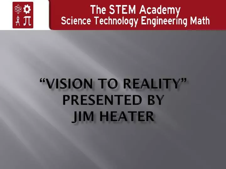 vision to reality presented by jim heater