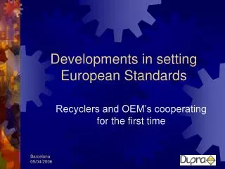 Developments in setting European Standards