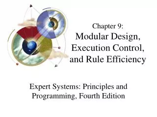 Chapter 9: Modular Design, Execution Control, and Rule Efficiency