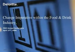 Change Imperative within the Food &amp; Drink Industry .