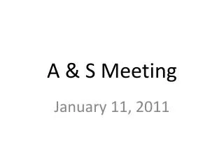 A &amp; S Meeting