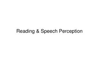 Reading &amp; Speech Perception