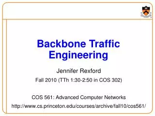 Jennifer Rexford Fall 2010 (TTh 1:30-2:50 in COS 302) COS 561: Advanced Computer Networks