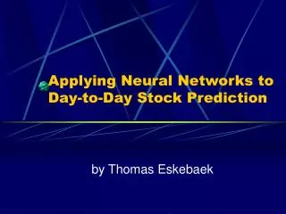 Applying Neural Networks to Day-to-Day Stock Prediction