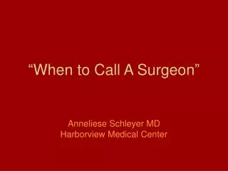 “When to Call A Surgeon”