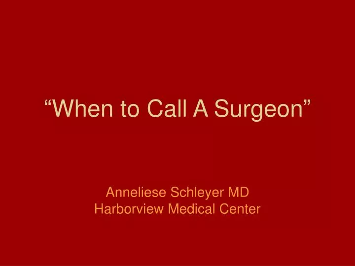 when to call a surgeon
