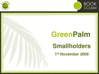 Green Palm Smallholders 1 st November 2009