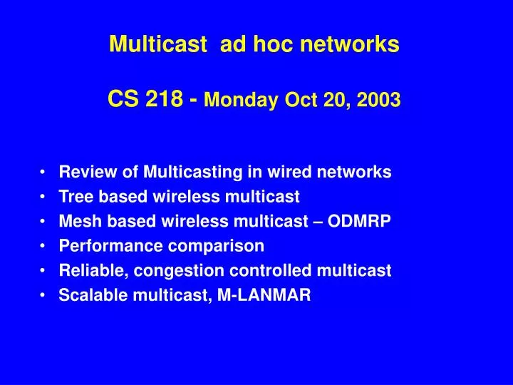 multicast ad hoc networks cs 218 monday oct 20 2003