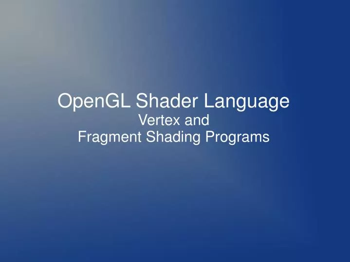opengl shader language vertex and fragment shading programs