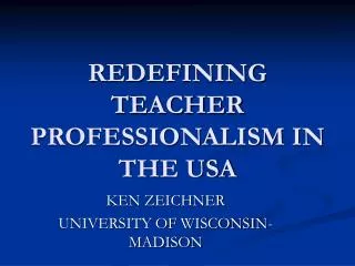REDEFINING TEACHER PROFESSIONALISM IN THE USA