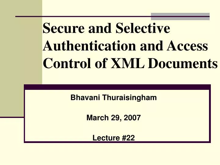 secure and selective authentication and access control of xml documents