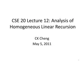 CSE 20 Lecture 12: Analysis of Homogeneous Linear Recursion
