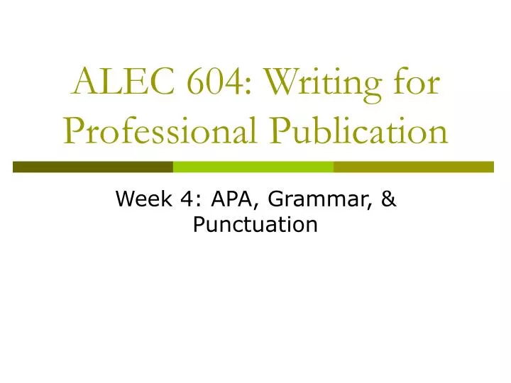 alec 604 writing for professional publication