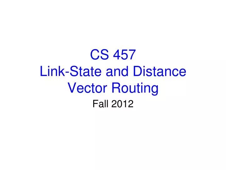 cs 457 link state and distance vector routing
