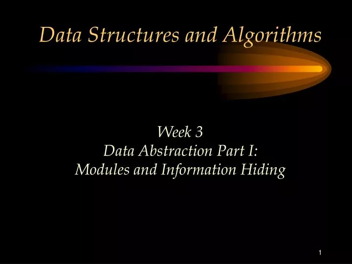 data structures and algorithms week 3 data abstraction part i modules and information hiding