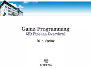 Game Programming (3D Pipeline Overview)