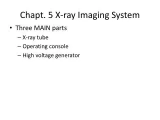 Chapt . 5 X-ray Imaging System