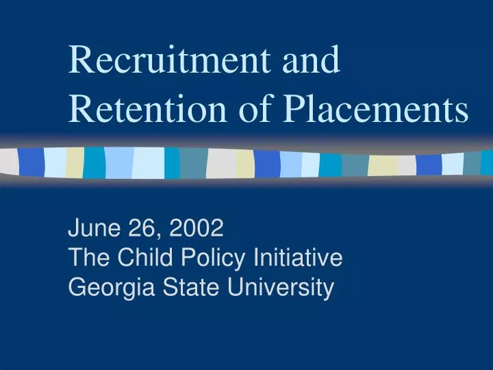 recruitment and retention of placements