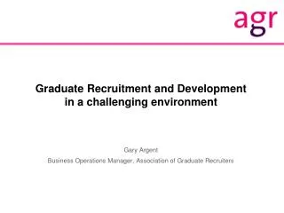 Graduate Recruitment and Development in a challenging environment