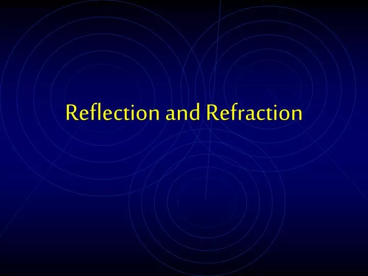 reflection and refraction