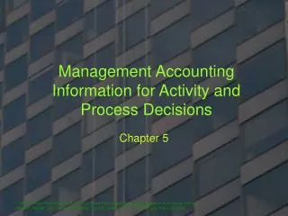 Management Accounting Information for Activity and Process Decisions