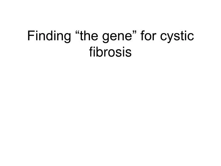 finding the gene for cystic fibrosis
