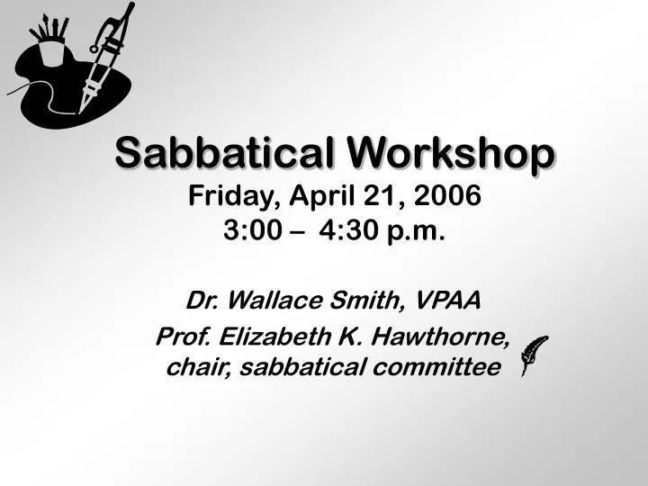 sabbatical workshop friday april 21 2006 3 00 4 30 p m