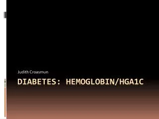 Diabetes: Hemoglobin/HGA1C
