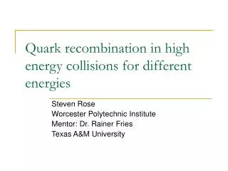 Quark recombination in high energy collisions for different energies