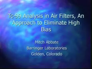 Tc-99 Analysis in Air Filters, An Approach to Eliminate High Bias