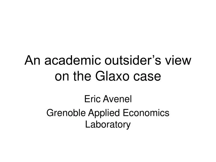 an academic outsider s view on the glaxo case