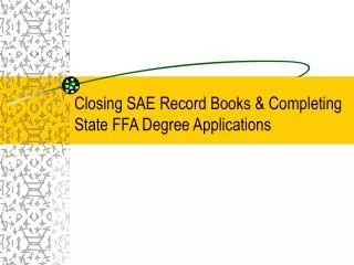 Closing SAE Record Books &amp; Completing State FFA Degree Applications
